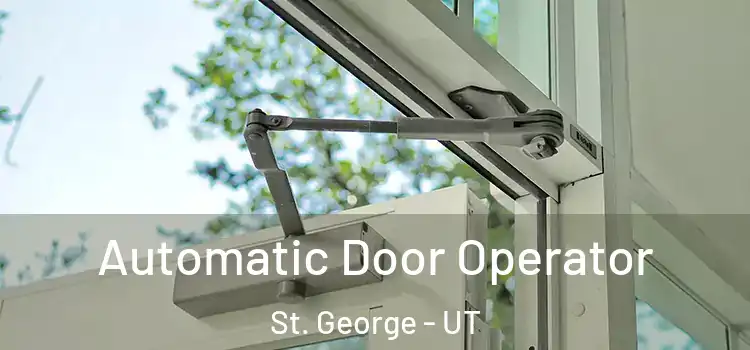 Automatic Door Operator St. George - UT