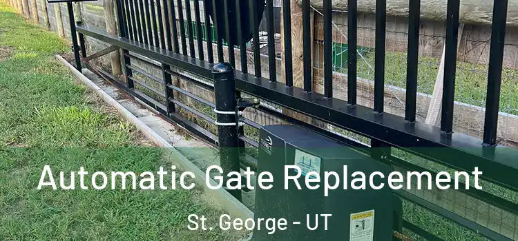 Automatic Gate Replacement St. George - UT