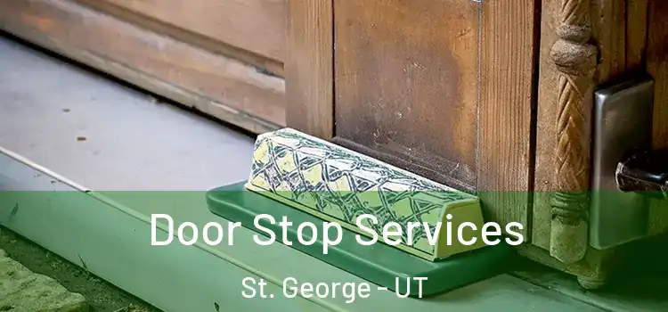 Door Stop Services St. George - UT