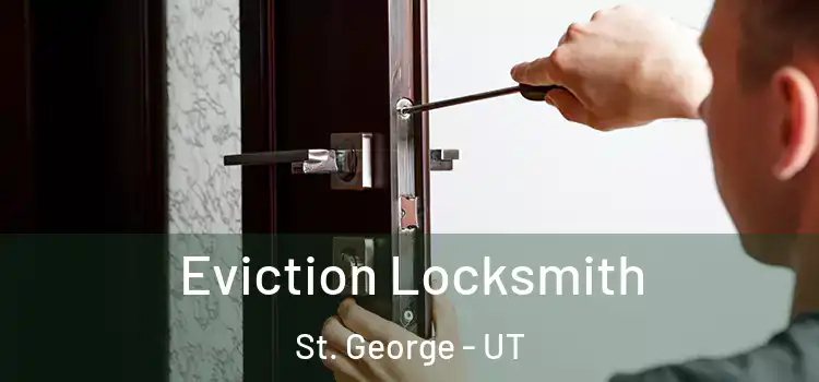 Eviction Locksmith St. George - UT