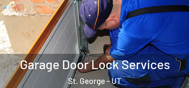 Garage Door Lock Services St. George - UT