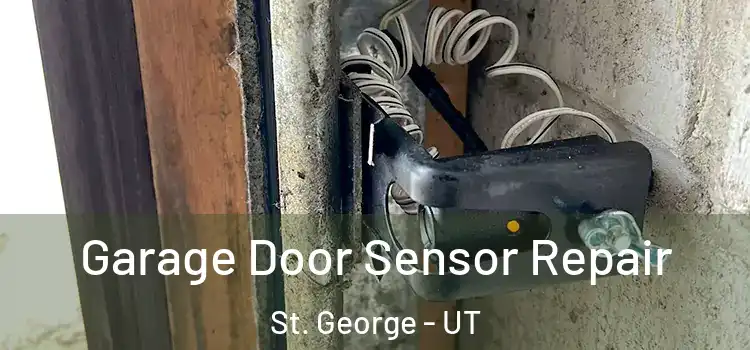 Garage Door Sensor Repair St. George - UT