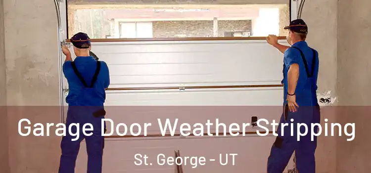  Garage Door Weather Stripping St. George - UT