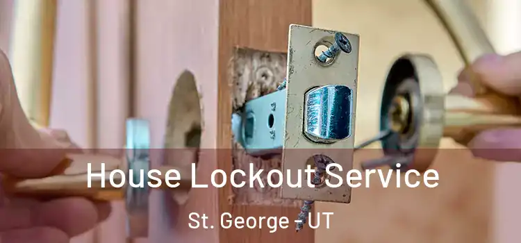 House Lockout Service St. George - UT