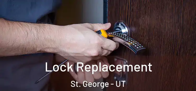 Lock Replacement St. George - UT