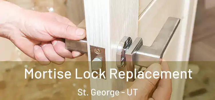 Mortise Lock Replacement St. George - UT