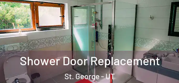 Shower Door Replacement St. George - UT