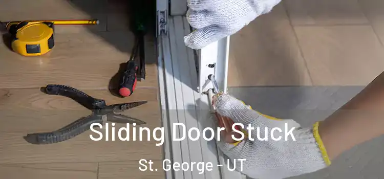 Sliding Door Stuck St. George - UT
