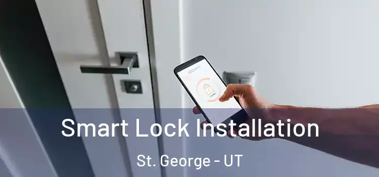 Smart Lock Installation St. George - UT