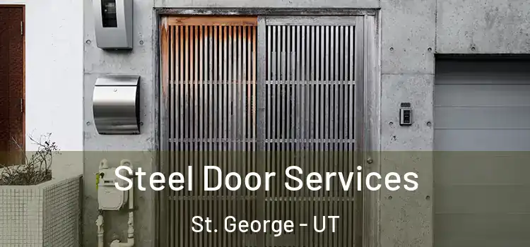 Steel Door Services St. George - UT